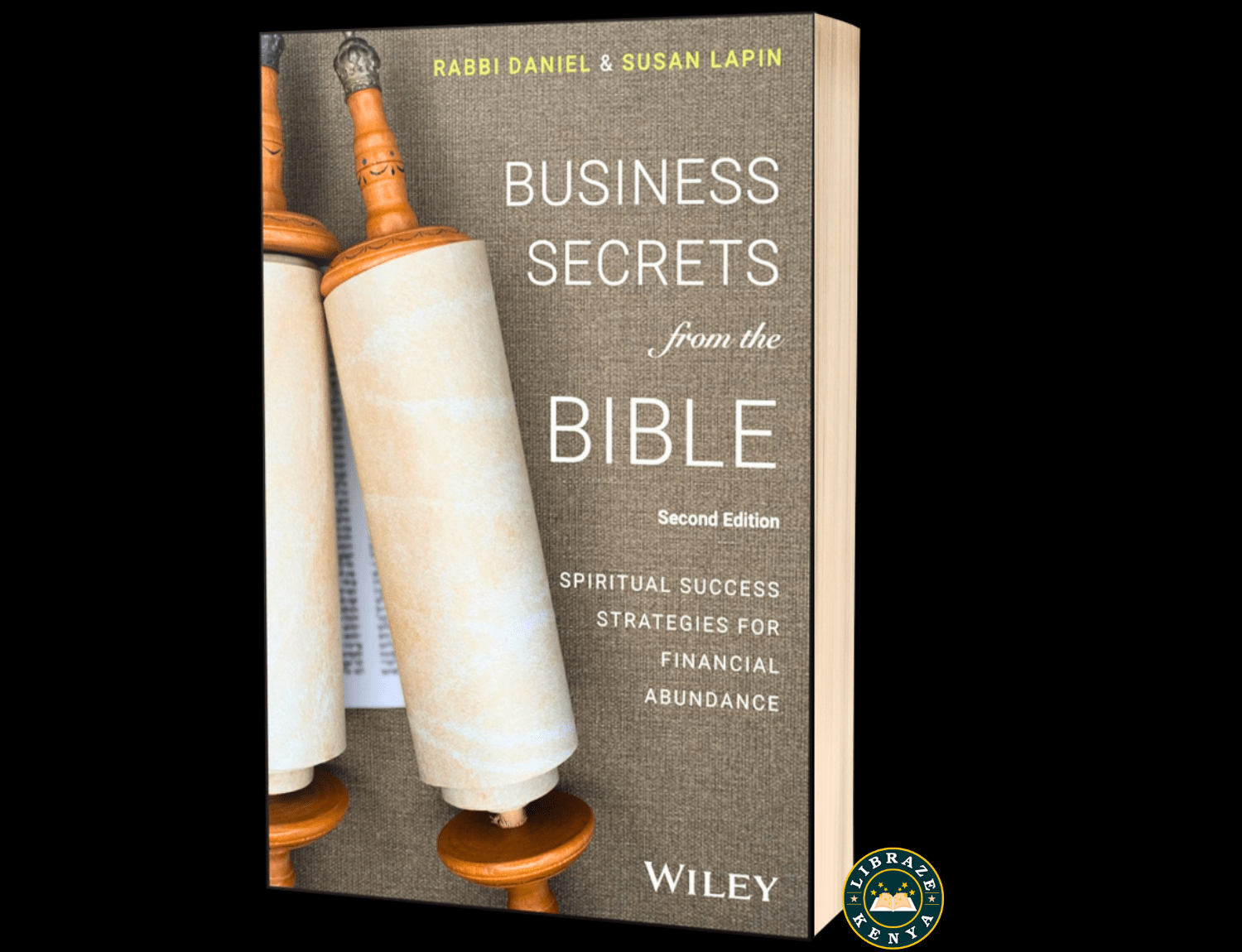 Business Secrets from the Bible: Spiritual Success Strategies for Financial Abundance Paperback– by Rabbi Daniel Lapin & Susan Lapin
