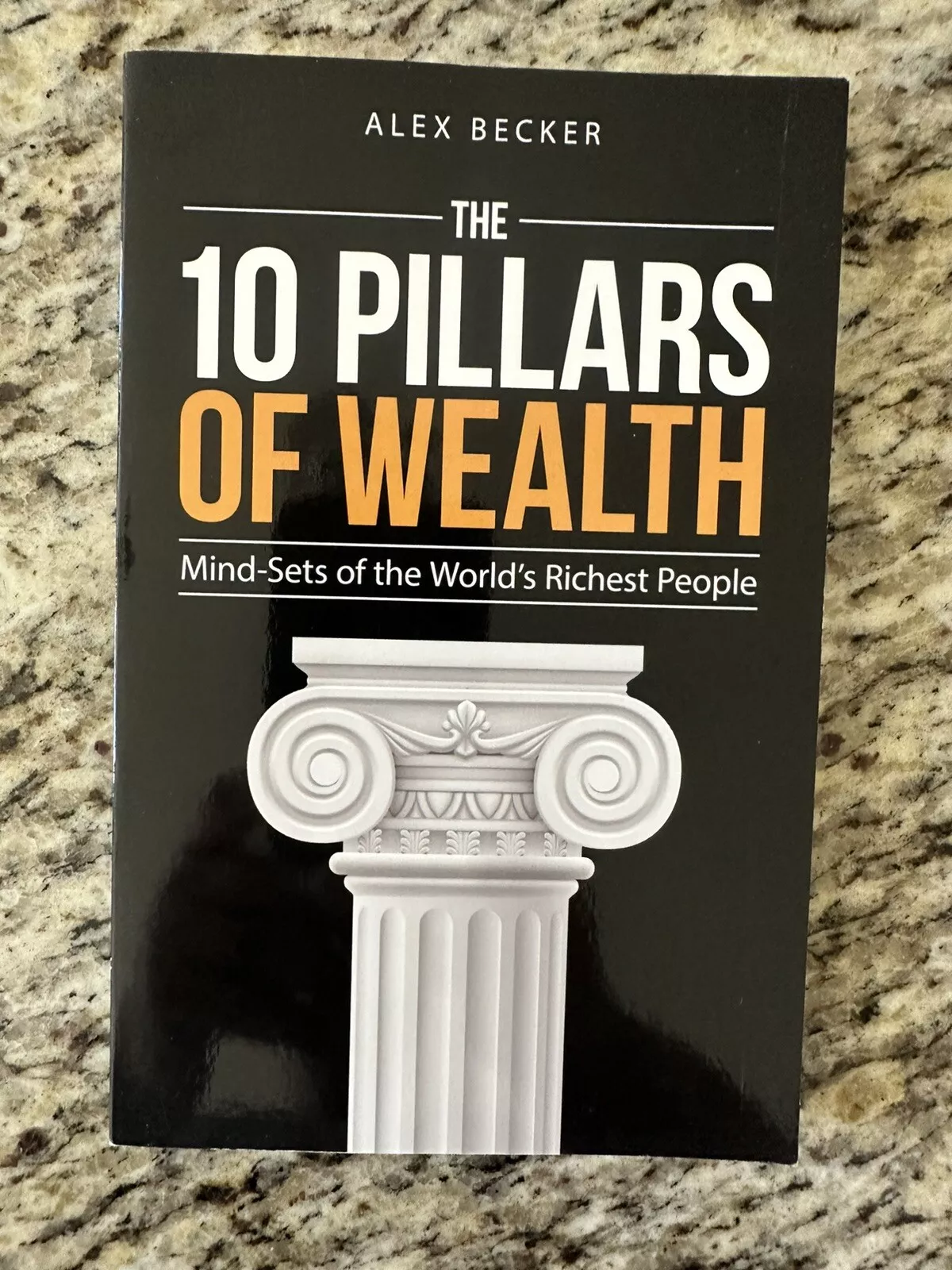 The 10 Pillars of Wealth: Mind-Sets of the World's Richest People Paperback – by Alex Becker - Image 2