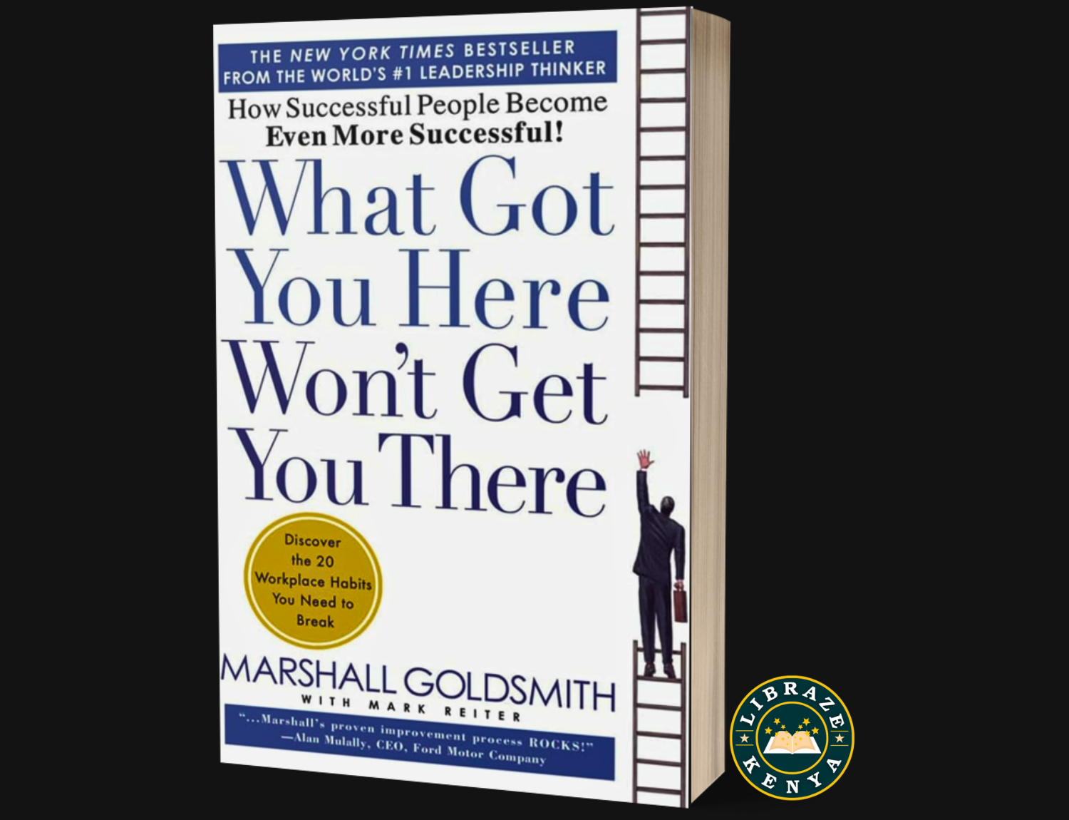 What Got you Here Won't Get You There by Marshall Goldsmith