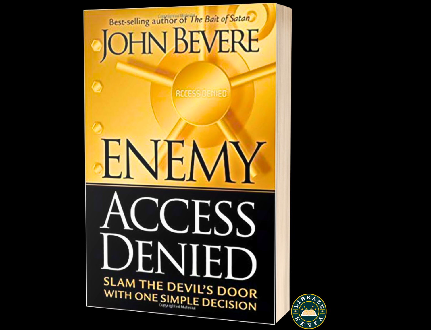 Enemy Access Granted Exposing Spiritual Openings That Give the Enemy Influence by John Bevere