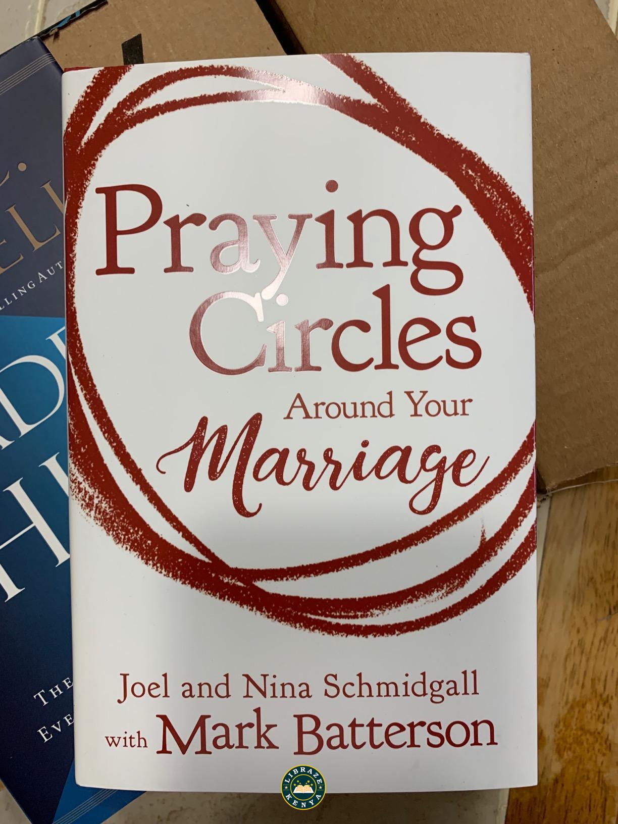 Praying Circles around Your Marriage-Life-Changing Principles to Transform Your Marriage Paperback – Illustrated, by Joel Schmidgall & Nina Schmidgall - Image 2