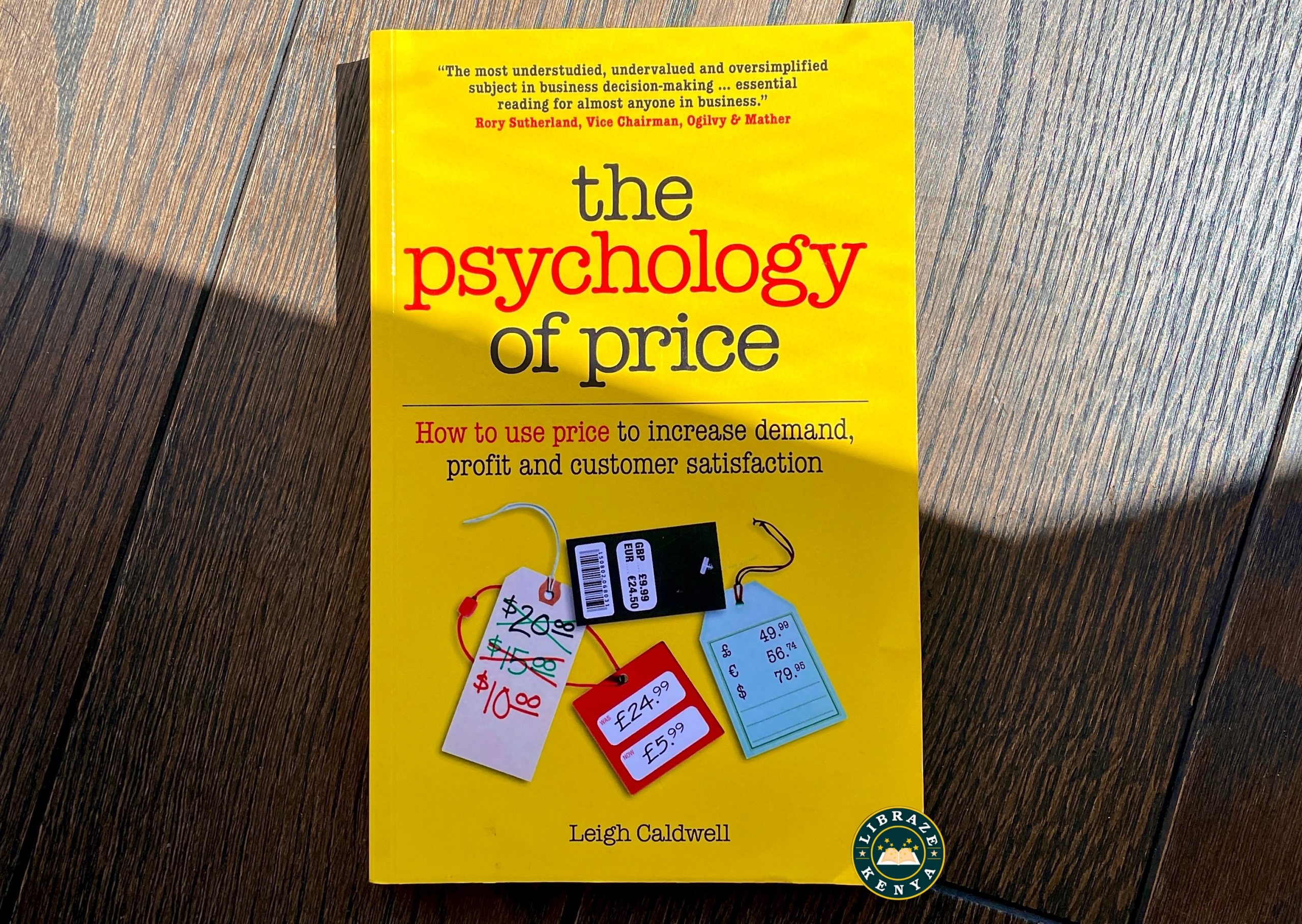 The Psychology of Price-How to use price to increase demand, profit and customer satisfaction Paperback –by Leigh Caldwell - Image 2