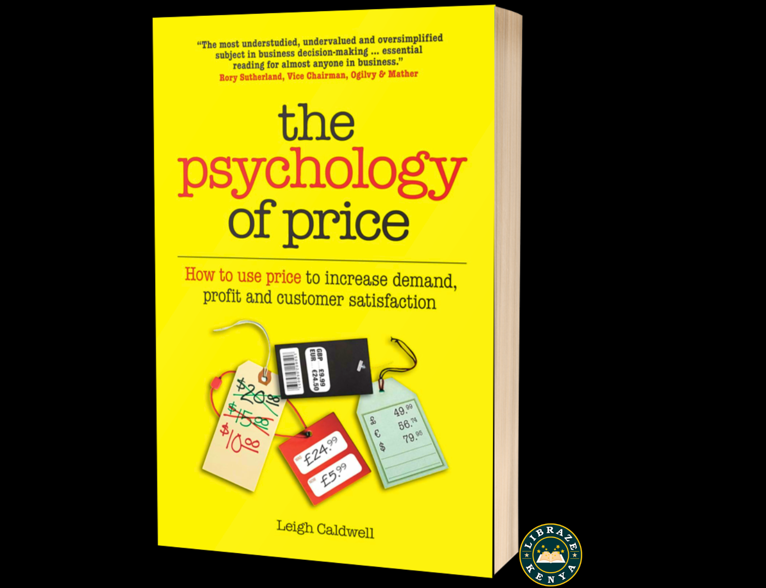 The Psychology of Price-How to use price to increase demand, profit and customer satisfaction Paperback –by Leigh Caldwell