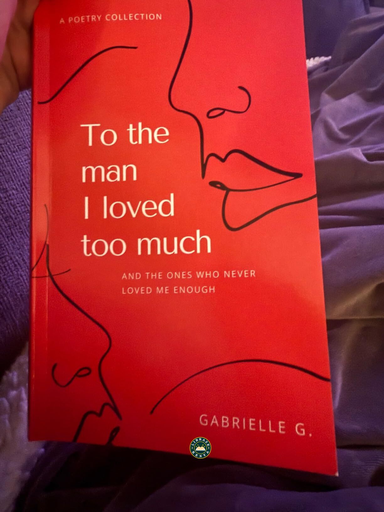 To the man I loved too much: And the ones who never loved me enough Paperback –by Gabrielle G. - Image 2