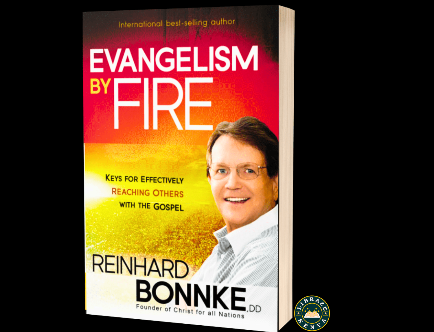 Evangelism by Fire-Keys for Effectively Reaching Others With the Gospel Paperback –by Reinhard Bonnke