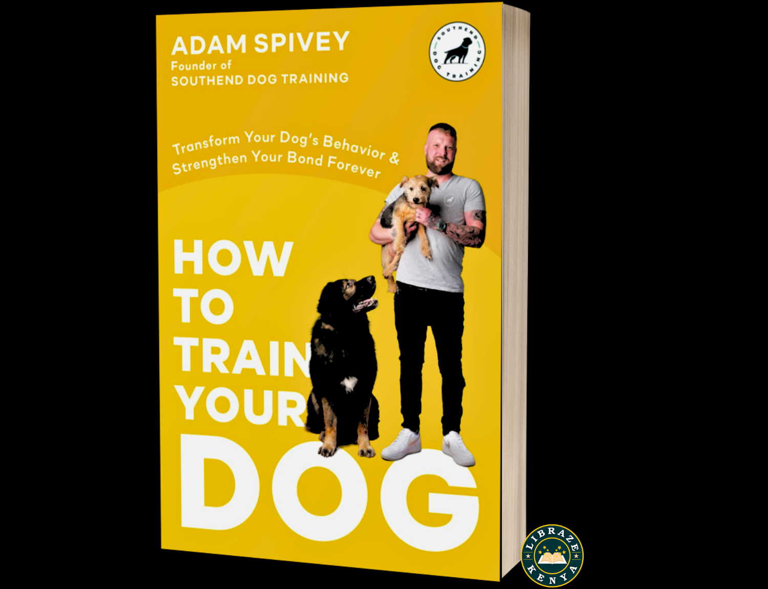 How to Train Your Dog-Transform Your Dog's Behavior and Strengthen Your Bond Forever A Dog Training Book Paperback –by Adam Spivey