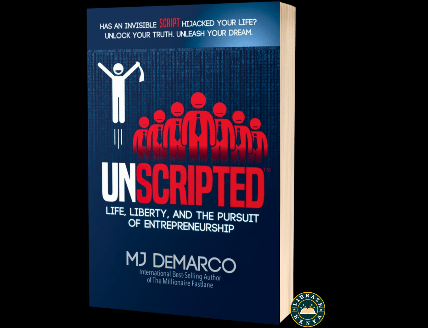 UNSCRIPTED: Life, Liberty, and the Pursuit of Entrepreneurship Paperback – by MJ DeMarco