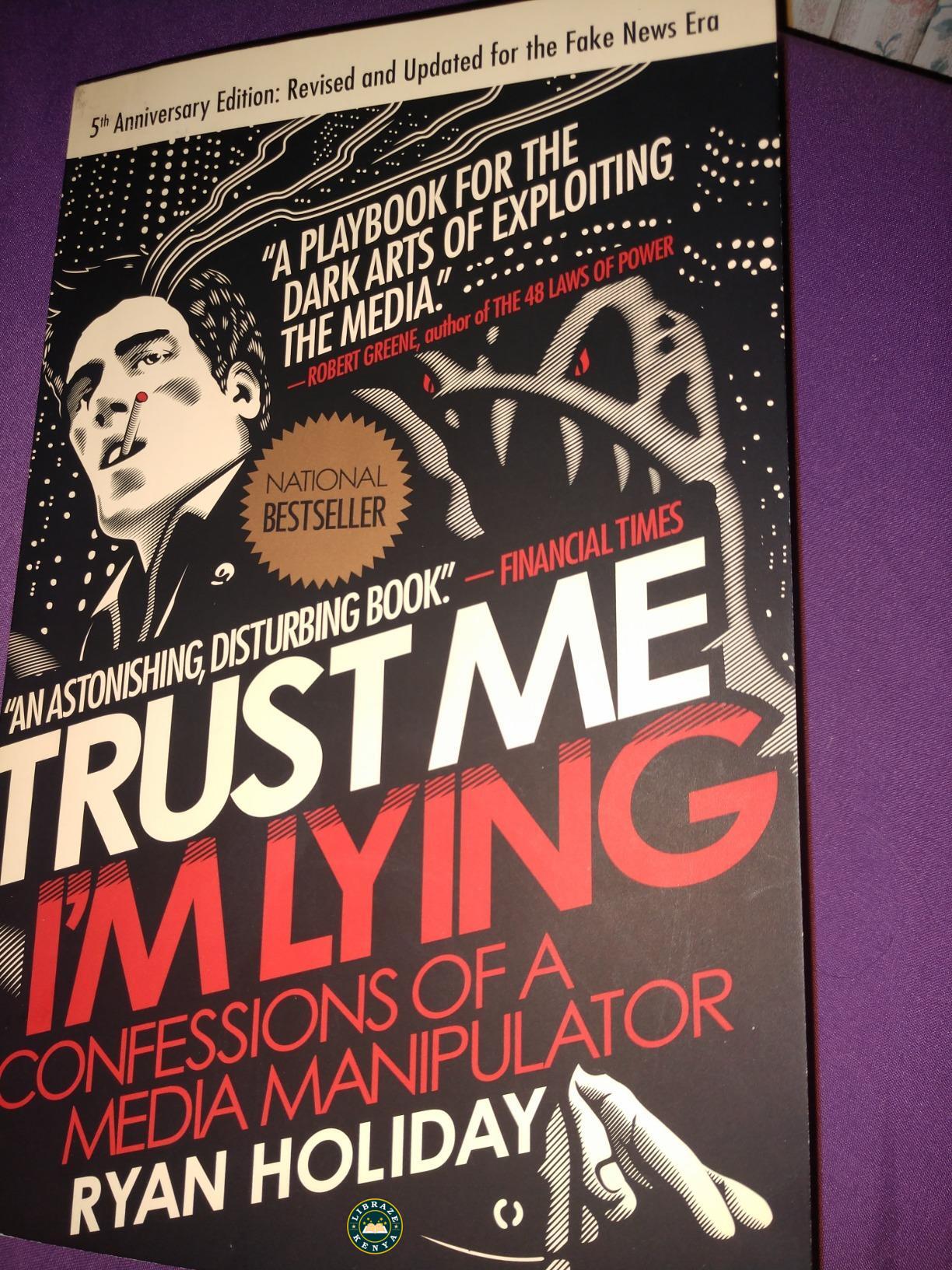Trust Me, I'm Lying: Confessions of a Media Manipulator Paperback – by Ryan Holiday - Image 2
