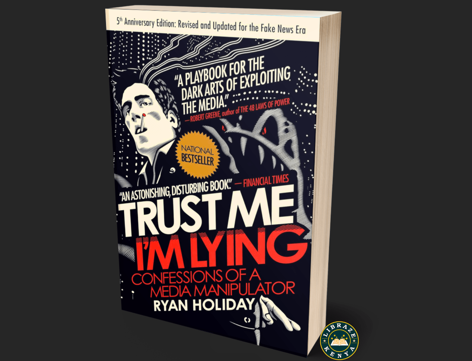 Trust Me, I'm Lying: Confessions of a Media Manipulator Paperback – by Ryan Holiday