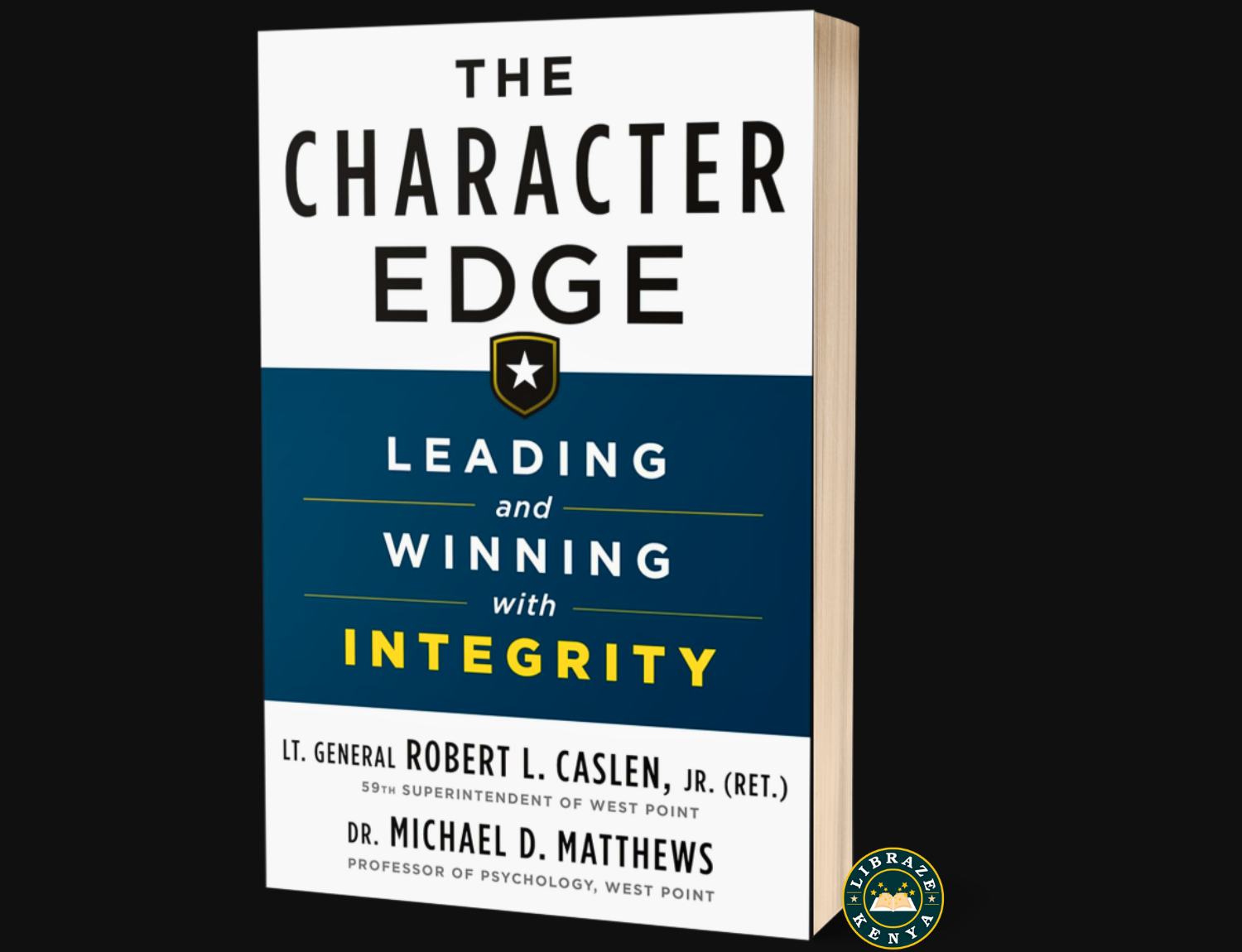 The Character Edge: Leading and Winning with Integrity Paperback – by Robert L. Caslen Jr. & Michael D. Matthews