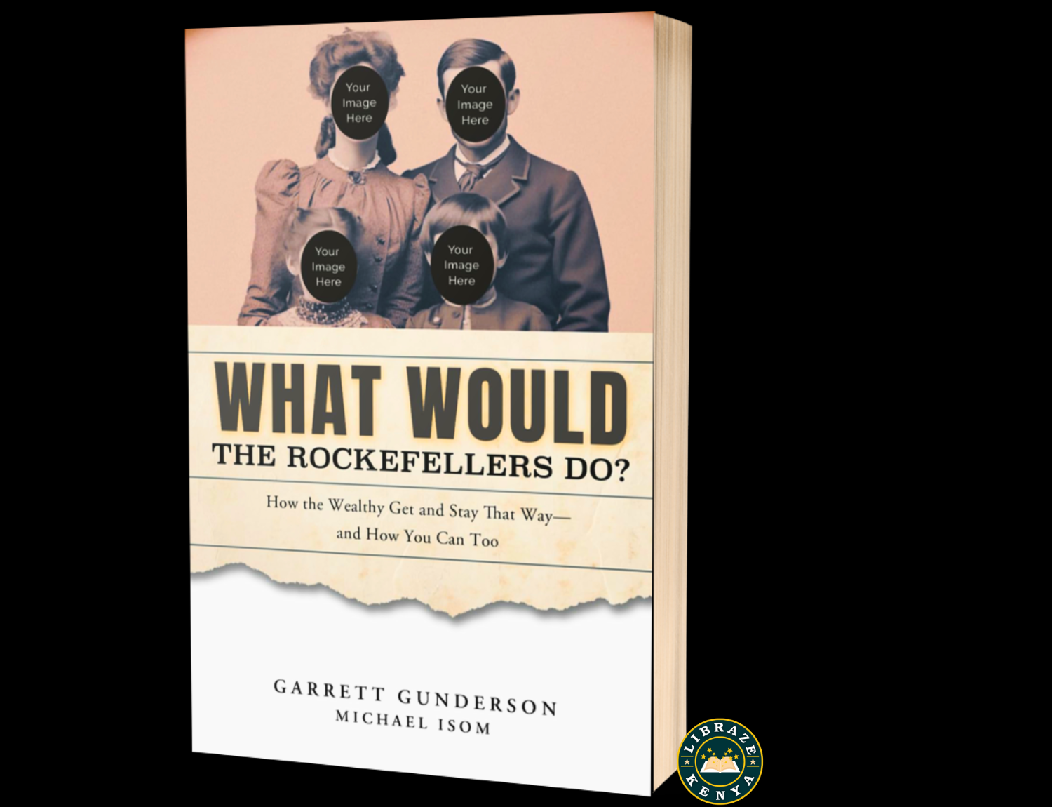 What Would the Rockefellers Do?: How the Wealthy Get and Stay That Way...and How You Can Too Paperback – by Garrett B Gunderson