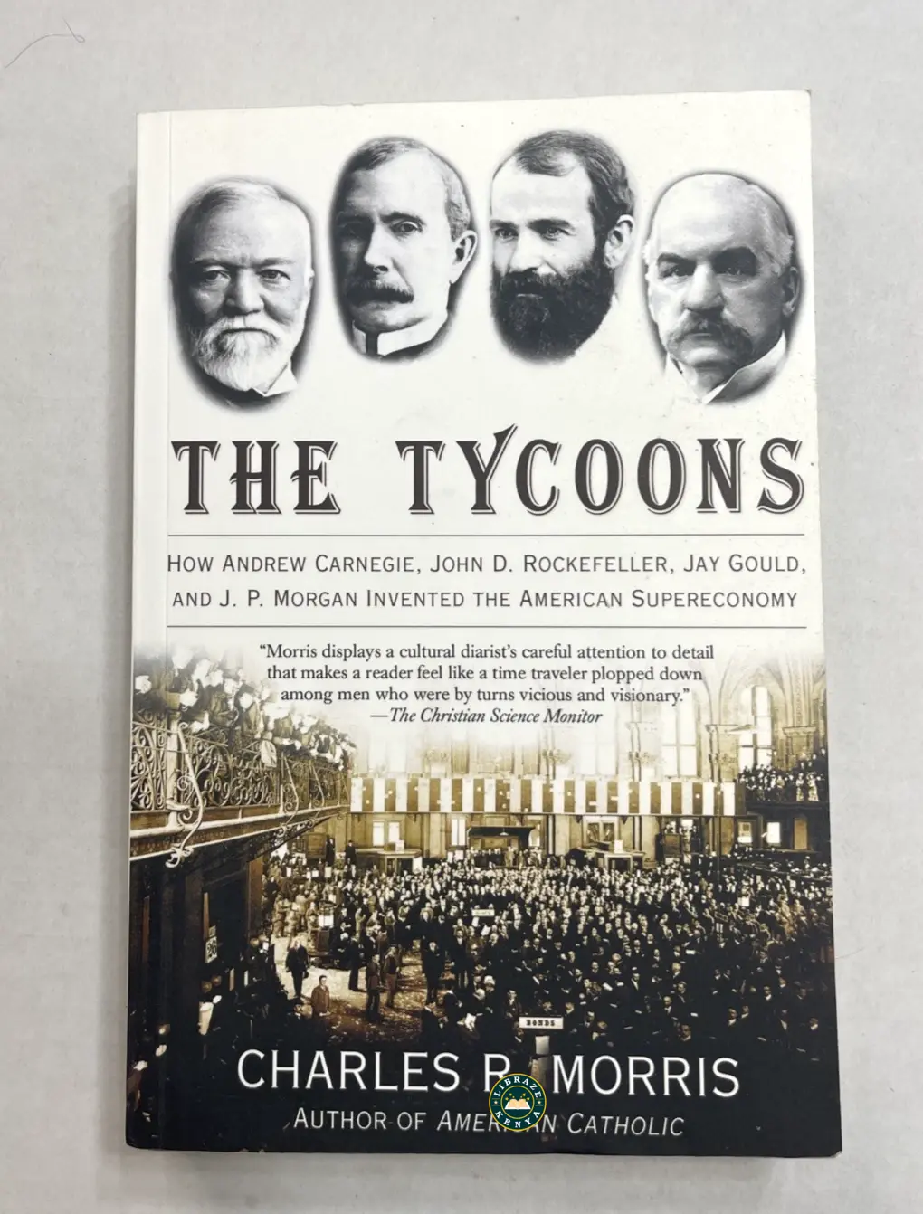 The Tycoons: How Andrew Carnegie, John D. Rockefeller, Jay Gould, and J. P. Morgan Invented the American Supereconomy Paperback – by Charles R. Morris - Image 2