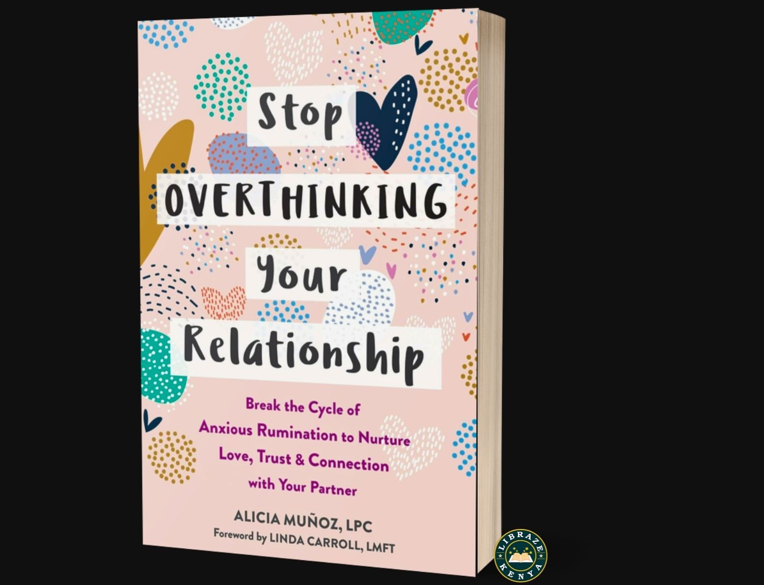 Stop Overthinking Your Relationship by Alicia M. Muñoz | Price in Kenya Today