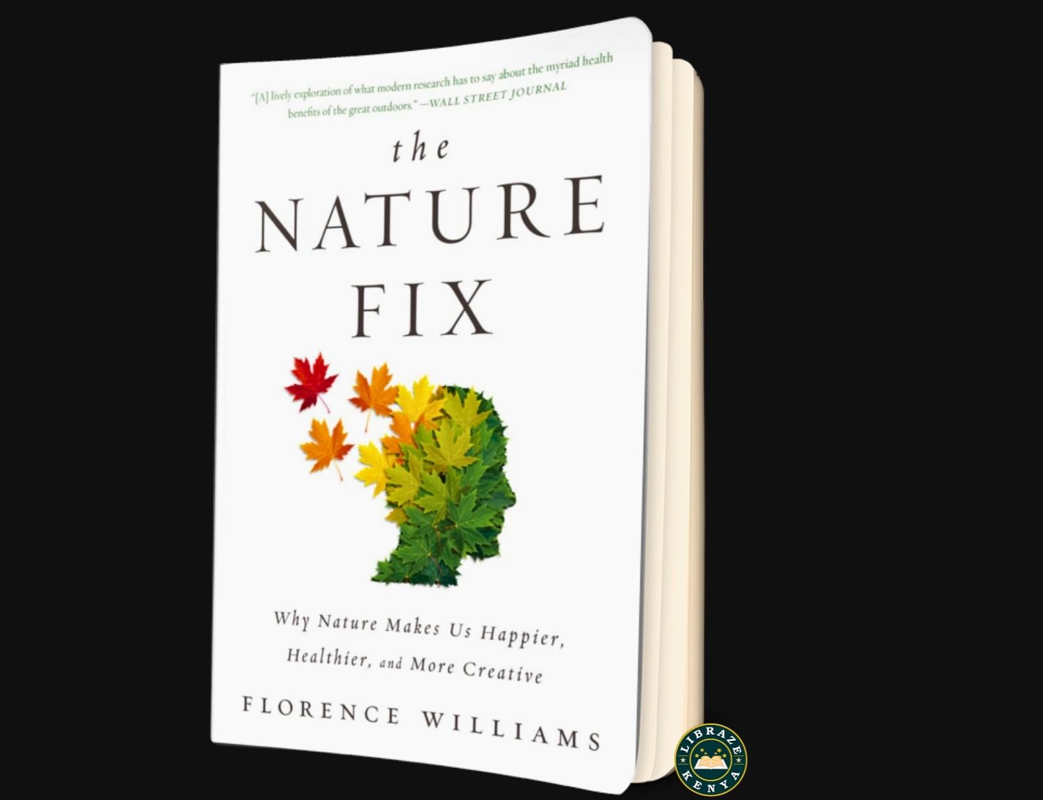 The Nature Fix Book by Florence Williams: How Nature Boosts Happiness, Health, and Creativity