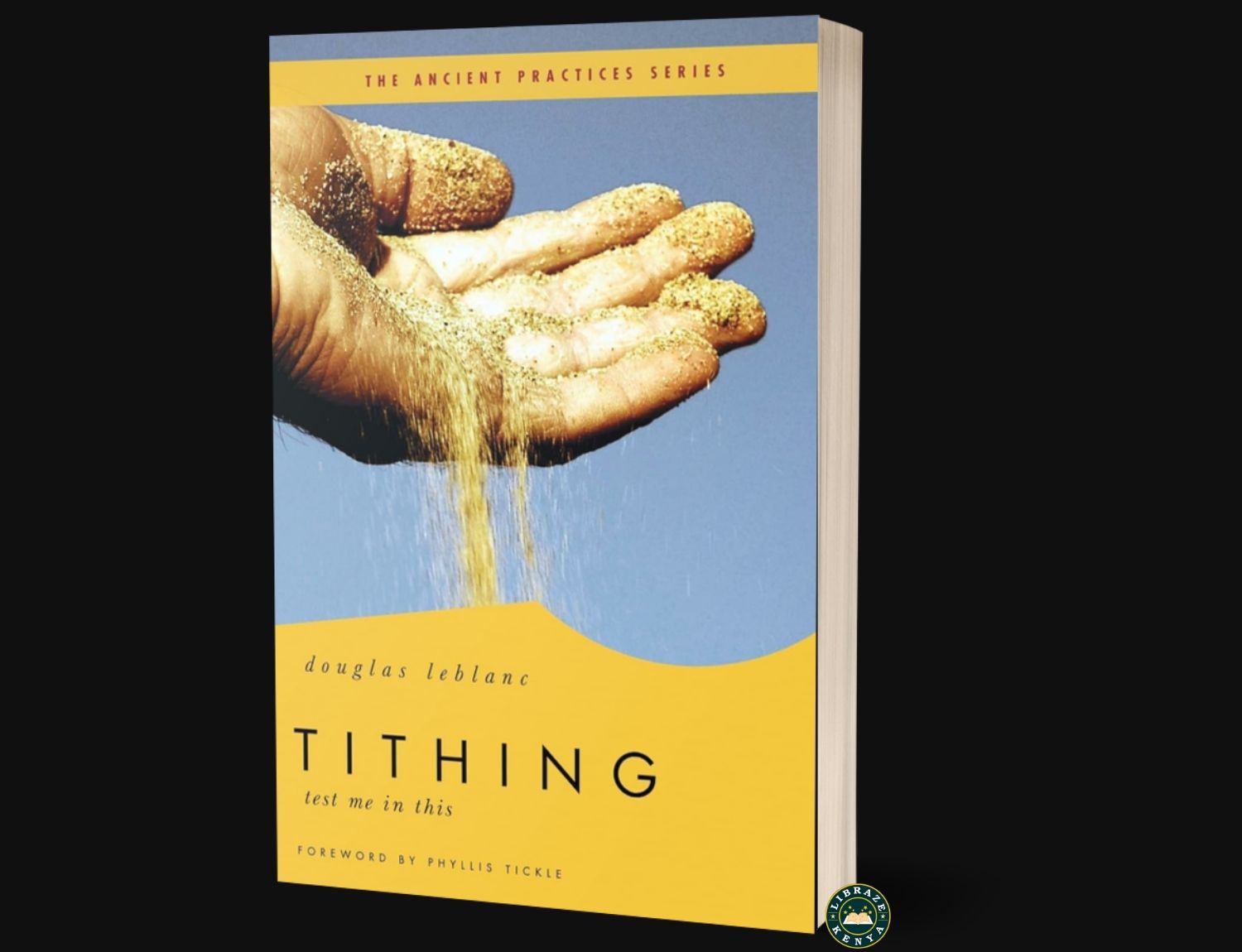 Tithing: Test Me in This – Douglas LeBlanc | Ancient Practices Series Book in Kenya