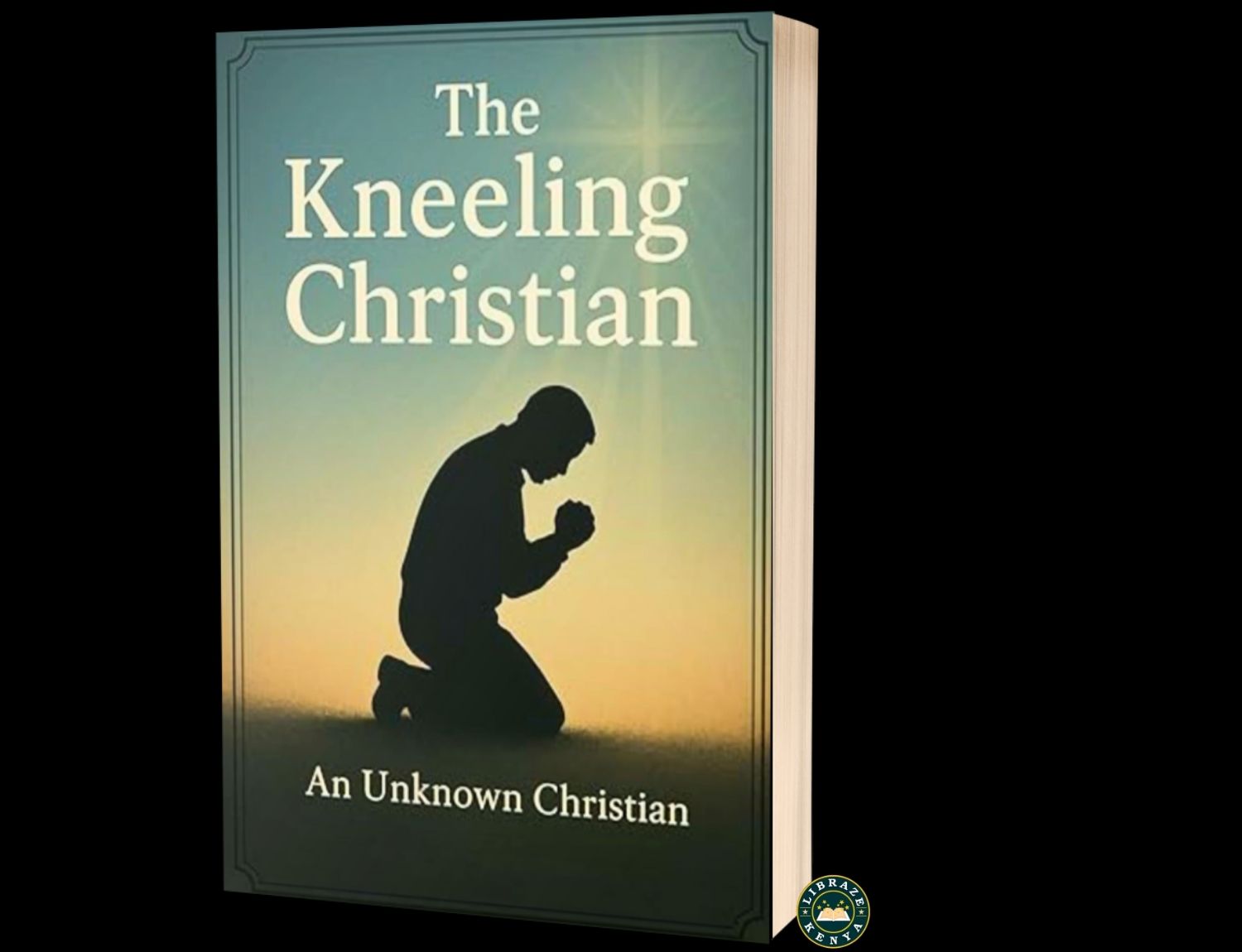 The Kneeling Christian Paperback – Powerful Prayer Book for Spiritual Growth and Deep Prayer Life